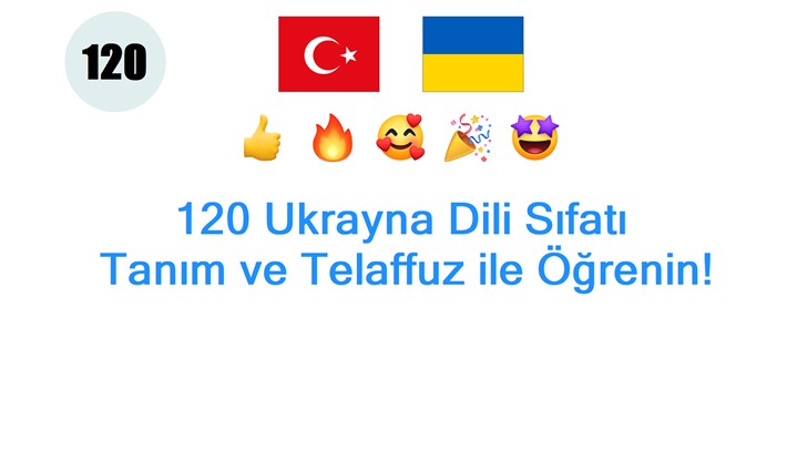 120 Ukrayna Dili Sıfatı: Tanım ve Telaffuz ile Öğrenin!